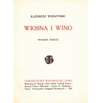 WIERZYŃSKI Kazimierz: Wiosna i wino. Wyd. 3. Warszawa: Tow. Wyd. Ignis, 1921. - 95 s., 17 cm, brosz. wyd...