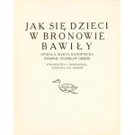 KONOPNICKA Marya: Jak się dzieci w Bronowie bawiły. Opisała... Rysował Stanisław Dębicki. Warszawa-Kraków...
