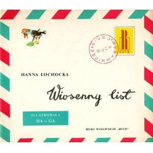 ŁOCHOCKA Hanna: Wiosenny list. Ilustrowała Ha-Ga [Agnieszko Lodzińska]. Warszawa: Biuro Wyd. Ruch, 1964...
