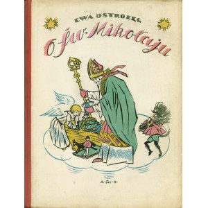 OSTREOŁĘG Ewa [właśc. SUDOLSKA Zofia]; O świętym Mikołaju. Lwów: Zakł. Narod. im. Ossolińskich, [1925]...