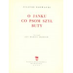 SŁOWACKI Juliusz: O Janku co psom szył buty. Ilustrował Jan Maria Szancer. Wyd. 1. Warszawa: Nasza Księgarnia...