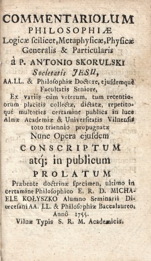 SKORULSKI Antoni Adam (1715-1777): Commentariolum philosophiae, logicae scilicet, metaphysicae...