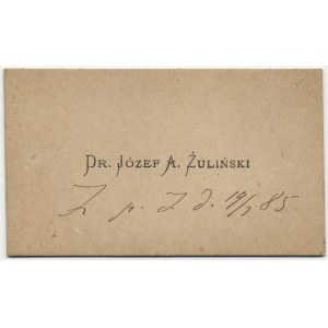 Dr. Józef A[nzelm] Żuliński (1840-1908) - działacz społeczny, pedagog, przyrodnik...