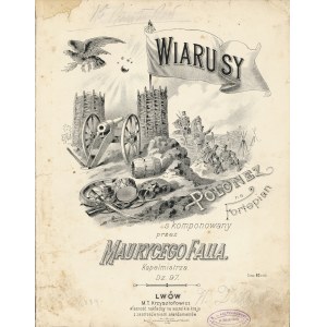 FALL Maurycy (1848-1922): Wiarusy. Polonez na fortepian skomponowany przez… Lwów: M. T. Krzysztofowicz...