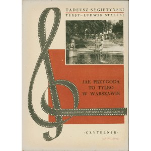 SYGIETYŃSKI Tadeusz (1896-1955): Jak przygoda to tylko w Warszawie. Słowa: STARSKI Ludwik (1903-1984)...