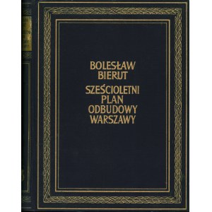 BIERUT Bolesław: Sześcioletni plan odbudowy Warszawy. Szatę graficzną, wykresy...