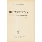 BRODZKI Stanisław: Titowszczyzna. Szturmowy oddział imperializmu. Warszawa: Książka i Wiedza, 1950. - 131...