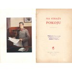 NA Straży Pokoju. Warszawa: Książka i Wiedza, 1952. - 218, [4] s., [1] k. portr. kolor., il., 23,5 cm, brosz...