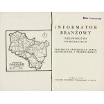 INFORMATOR branżowy województwa pomorskiego. Vademecum spółdzielcy, kupca, rzemieślnika i przemysłowca. Toruń...