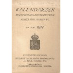 KALENDARZYK polityczno-historyczny miasta stoł. Warszawy na rok 1917. Wydawnictwa rok drugi. Warszawa...