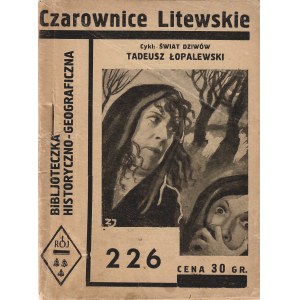 ŁOPALEWSKI Tadeusz: Czarownice litewskie. Warszawa: Tow. Wyd. Rój, [1933]. - 62, [2] s., 15,5 x 12 cm...