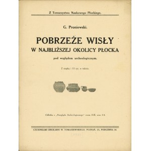 PRONIEWSKI Grzegorz: Pobrzeże Wisły w najbliższej okolicy Płocka pod względem archeologicznym...