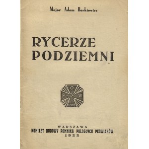 BORKIEWICZ Adam (1882-1958): Rycerze podziemni. Warszawa: Komitet Budowy Pomnika Poległych Peowiaków, 1933...