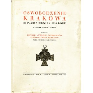 CHMIEL Adam: Oswobodzenie Krakowa 31 października 1918 roku napisał .....