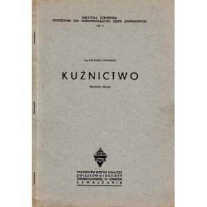 DONIMIRSKI Kazimierz: Kuźnictwo. Wyd. 2. Geneva: Pomoc Jeńcom YMCA, 1945. - 55, II s., rys. 23 cm, brosz. wyd...