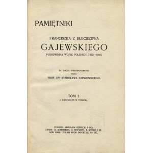 GAJEWSKI Franciszek: Pamiętniki Franciszka z Błociszewa... Pułkownika wojsk polskich (1802-1831)...