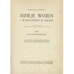 KORZON Tadeusz: Dzieje wojen i wojskowości w Polsce. Wyd. 2 przejrzane i uzup. przez autora. T. 1-3...