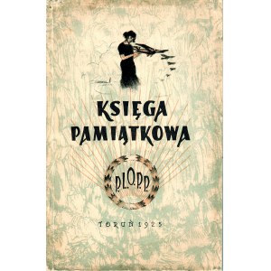 KSIĘGA Pamiątkowa Pomorskiej Ligi Obrony Powietrznej Państwa. 8 październik 1923 r. - 29 marzec 1925 r. Toruń...