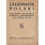 LEGIONISTA Polski. Kalendarz Naczelnego Komitetu Narodowego na rok. 1916. Kraków: nakł...