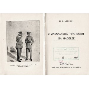 LEPECKI Mieczysław B. (1897-1969): Z marszałkiem Piłsudskim na Maderze. Warszawa: Główna Ksiegarnia Wojskowa...