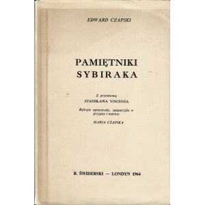 CZAPSKI Edward (1819-1888): Pamiętniki Sybiraka. Z przedmową Stanisława Vincenza. Rękopis opracowała...