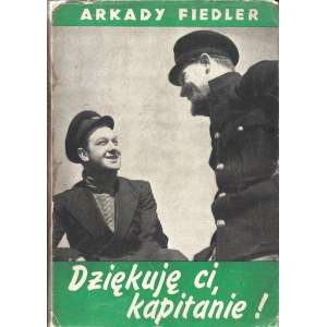 FIEDLER Arkady (1894-1985): Dziękuję ci, kapitanie! Wyd. 2. Montreal: Imprimerie Saint-Joseph, 1945. - 172 s....