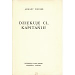 FIEDLER Arkady (1894-1985): Dziękuję ci, kapitanie! Wyd. 2. Montreal: Imprimerie Saint-Joseph, 1945. - 172 s....