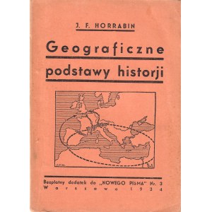 HORRABIN James Francis: Geograficzne postawy historji...