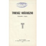 KNOTHE Bronisław: Tadeusz Kościuszko. Człowiek i czyny. Łódź: Sgł. w Księgarni L. Fiszera, 1917. - 56 s....