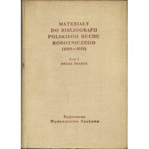 KORMANOWA Żanna (1900-1988): Materiały do bibliografii polskiego ruchu robotniczego (1918-1939). T. 1...