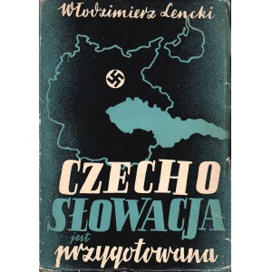 LENCKI Włodzimierz: Czechosłowacja jest przygotowana. Warszawa: Instytut Wyd. Renaissance, [1938]. - 141...
