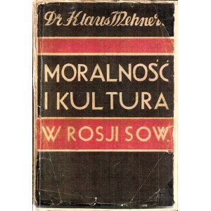 MEHNERT Klaus: Moralność i kultura w Rosji Sow. Autoryzowany przekład z niemieckiego Heleny Weissowej...