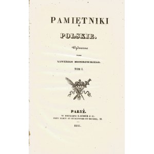 PAMIĘTNIKI polskie. Wydawane przez Xawerego Bronikowskiego. T. 1. ( z 4-ch). Paryż: Druk. Lacour i Cie, 1844...
