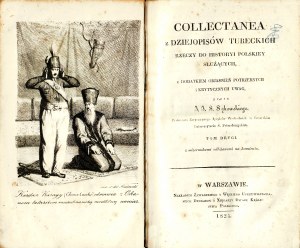 SĘKOWSKI Józef Julian (1800-1858): Collectanea z dziejopisów tureckich rzeczy do historyi polskiey służących...