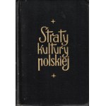 STRATY kultury polskiej 1939-1944. T. 1-2...