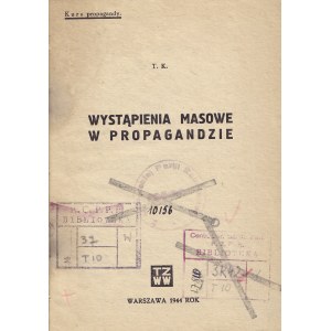 [ŻENCZYKOWSKI Tadeusz(1907-1997)] krypt. T.K.: Wystąpienia masowe w propagandzie. Kurs propagandy. Warszawa...