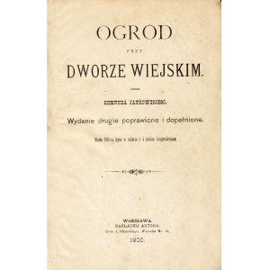 JANKOWSKI Edmund: Ogród przy dworze wiejskim przez... Wydanie drugie poprawione i dopełnine. T. 1-2. Warszawa...