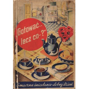 POLSKA kuchnia. Gotować... lecz co?. Skawina-Inowrocław: Henryka Francka Synowie S.A., [1925]. - 108 s....