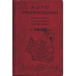 AUTO przewodnik techniczno handlowo turystyczny na 1931 rok. Warszawa: A. Matwiejew, [1931]. - 312 s., rys...