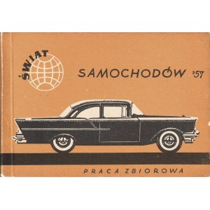 ŚWIAT samochodów. Praca zbiorowa. Warszawa: Wydawnictwa Komunikacyjne, 1957. - 115 s., il., 10 x 14 cm, brosz...