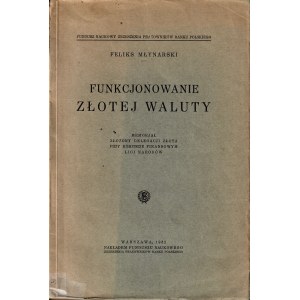 MŁYNARSKI Feliks (1884-1972): Funkcjonowanie złotej waluty...