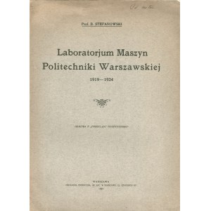 STEFANOWSKI Bohdan: Laboratorjum Maszyn Politechniki Warszawskiej 1919-1924...