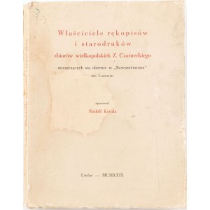 WŁAŚCICIELE RĘKOPISÓW I STARODRUKÓW ZBIORÓW WIELKOPOLSKICH Z. CZARNECKIEGO