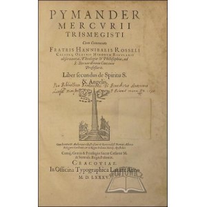 (ROSSELIUS Annibal, Kraków 1585), Pymander Mercurii Trismegisti cum commento Fratris ... Calabri, Ordinis Minorum Regularis observantiae,