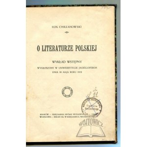 CHRZANOWSKI Ignacy, O literaturze polskiej.