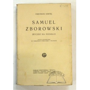 GOETEL Ferdynand, Samuel Zborowski. (Rycerz na Podolu).