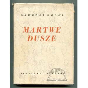 GOGOL Mikołaj, Przygody Czyczykowa albo martwe dusze.