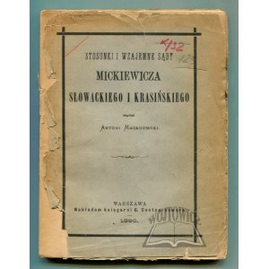 MAZANOWSKI Antoni, Stosunki i wzajemne sądy Mickiewicza, Słowackiego i Krasińskiego.