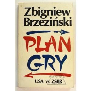 BRZEZIŃSKI Zbigniew, Plany gry USA-ZSRR.