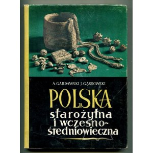 GARDAWSKI Aleksander, Gąssowski Jerzy, Polska starożytna i wczesnośredniowieczna.